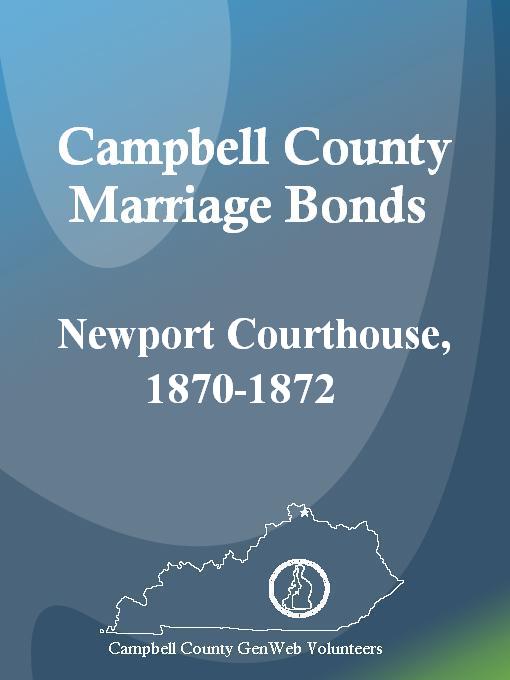 Title details for Campbell County Marriage Bonds: Newport Courthouse, 1870-1872 by Tami Sherrill - Available